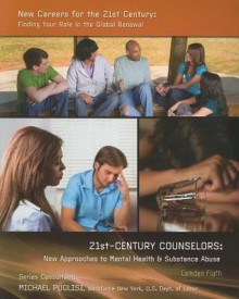 21st-Century Counselors: New Approaches to Mental Health & Substance Abuse - Camden Flath