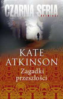 Zagadki przeszłości - Kate Atkinson