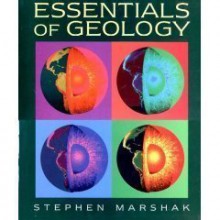 Essentials of Geology - 1st (First) Edition - Stephen Marshak