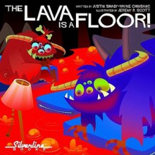 The Lava Is A Floor - Justin Shady, Wayne Chinsang, Jeremy Scott