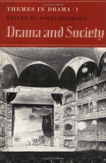 Drama and Society (Themes in Drama Ser. 1) - James Redmond