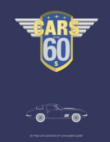 Cars of the 60s - Auto Editors of Consumer Guide