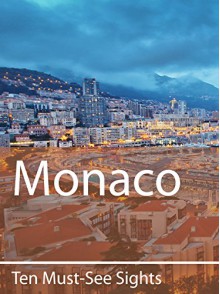 Ten Must-See Sights: Monaco - Mark Green