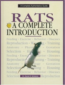 Rats: A Complete Introduction - Daniel R. Schwartz