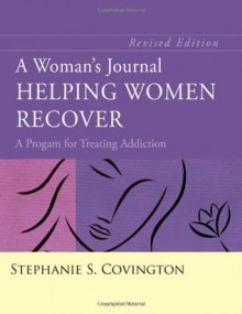 A Woman's Journal: Helping Women Recover - Stephanie S. Covington