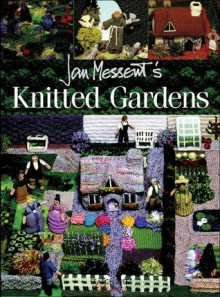 Jan Messent's Knitted Gardens - Jan Messent