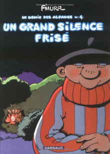 Le Génie Des Alpages, Tome 4: Un Grand Silence Frisé - F'Murr