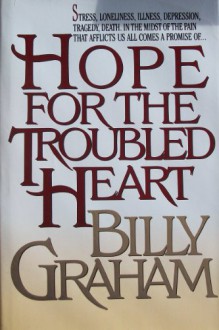 Hope for the Troubled Heart - Billy Graham