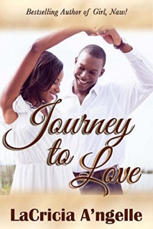 Journey to Love - LaCricia A'ngelle