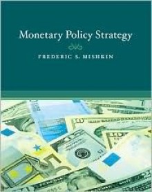 Monetary Policy Strategy - Frederic S. Mishkin