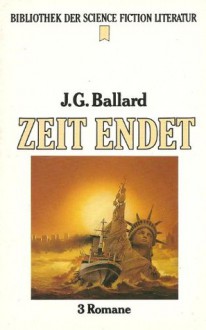 Zeit endet oder die Elemente - J.G. Ballard, Wolfgang Jeschke