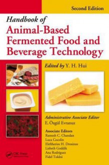 Handbook of Animal-Based Fermented Food and Beverage Technology - Y.H. Hui, E. Zg L. Evranuz