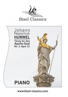 Tänze für den Apollo-Saal Nr. 3, Opus 31: Piano Solo (Bisel Classics Book 208) - Johann Nepomuk Hummel, Slavy Dimoff, Martina Mathur