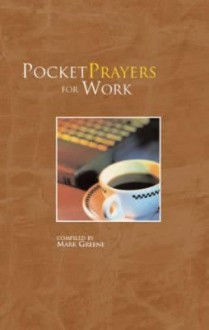 Pocket Prayers For Work - Mark Greene