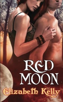 Red Moon (Red Moon Second Generation) (Volume 1) - Elizabeth Kelly