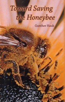 Toward Saving the Honeybee - Gunther Hauk