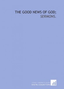 The good news of God;: sermons. - Charles Kingsley