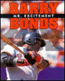 Barry Bonds: Mr. Excitement - Jeff Savage