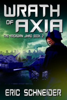 Wrath of Axia - Eric Schneider