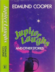 Jupiter Laughs and Other Stories - Edmund Cooper