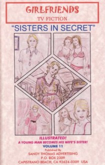 Sisters In Secret (GIRLFRIENDS TV FICTION) - Sandy Thomas