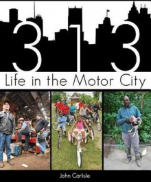 313: Life in the Motor City (MI) - John Carlisle