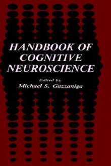 Handbook of Cognitive Neuroscience - Michael S. Gazzaniga