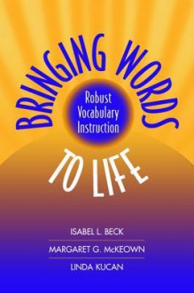 Bringing Words to Life - Isabel L. Beck