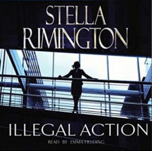 Illegal Action - Stella Rimington, Emma Fielding