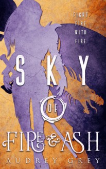 Sky Of Fire & Ash - Audrey Grey