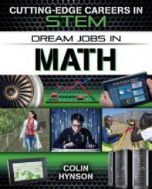 Dream Jobs in Math (Cutting-Edge Careers in Stem) - Colin Hynson