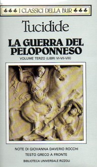 La guerra del Peloponneso. Libri VI-VII-VIII - Thucydides, Franco Ferrari, Giovanna Daverio Rocchi