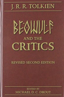 Beowulf and the Critics - J.R.R. Tolkien, Michael D.C. Drout