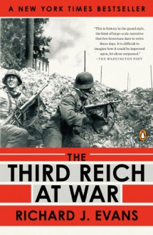 The Third Reich at War - Richard J. Evans