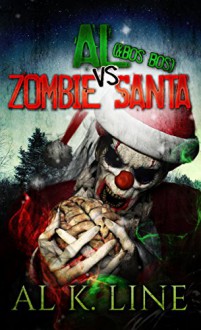 Al (& Bos Bos) vs Zombie Santa (Zombie Botnet) - Al K. Line