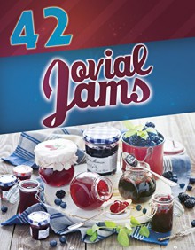 42 Jovial Jams (Jam recipes, canning and preserving, jars, Jar recipes, Jar meals, jam cookbook) - Anna Morgan