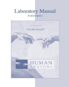 Laboratory Manual to Accompany Human Anatomy - Kent M. Van De Graaff