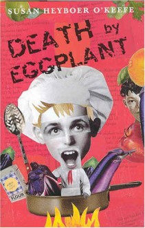 Death by Eggplant - Susan Heybour O'Keefe