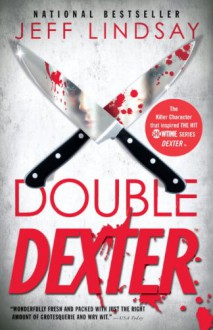 Double Dexter (Dexter #6) - Jeff Lindsay