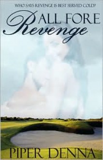 All Fore Revenge - Piper Denna