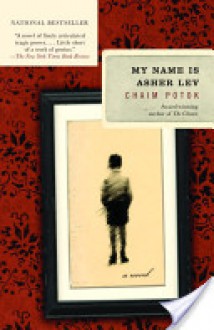 My Name Is Asher Lev - Chaim Potok