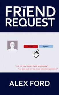 The Friend Request - Alex Ford