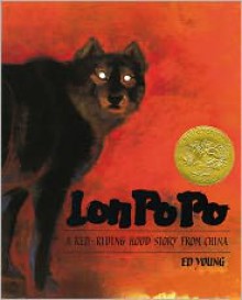 Lon Po Po: A Red-Riding Hood Story from China - Ed Young