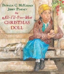 The All-I'll-Ever-Want Christmas Doll - Patricia C. McKissack