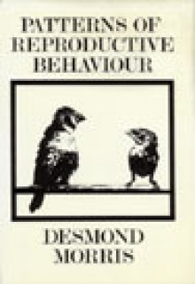 Patterns of Reproductive Behaviour - Desmond Morris