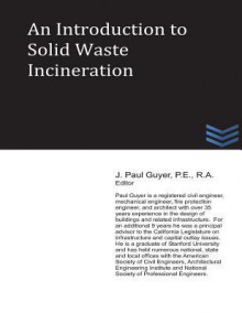 An Introduction to Solid Waste Incineration - J. Paul Guyer