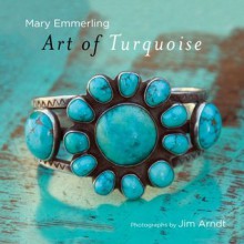 Art of Turquoise (NONE) - Mary Emmerling, Jim Arndt