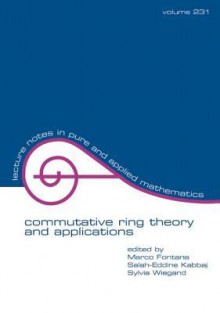 Commutative Ring Theory and Applications - Salah-Eddine Kabbaj