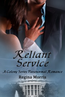 Reliant Service - Regina Morris, Michelle Leah Olson