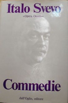 Commedie - Italo Svevo